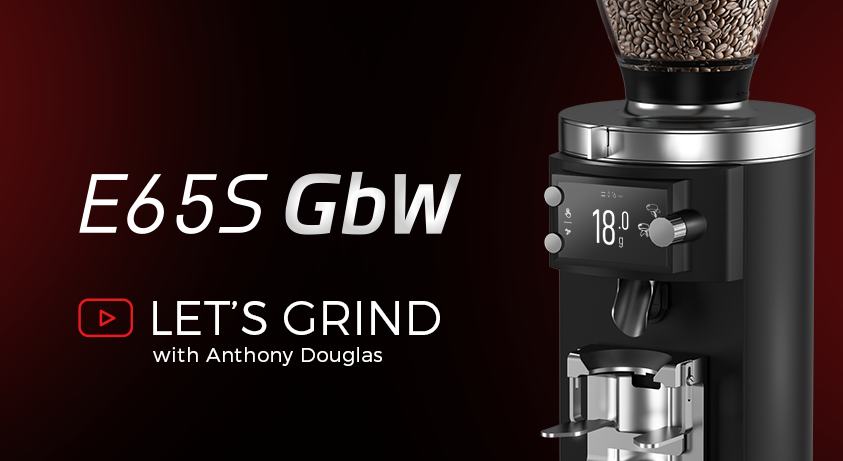 LET'S GRIND with Anthony Douglas & the E65S GBW