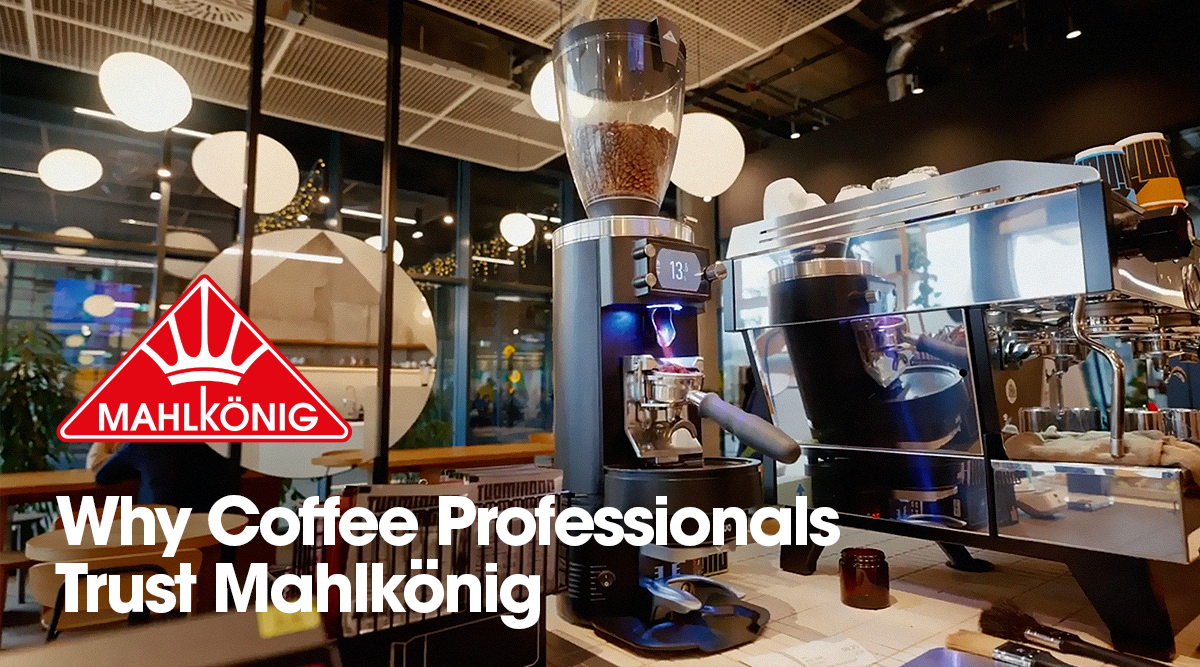 Why Coffee professionals trust Mahlkönig text on cafe and grinder image